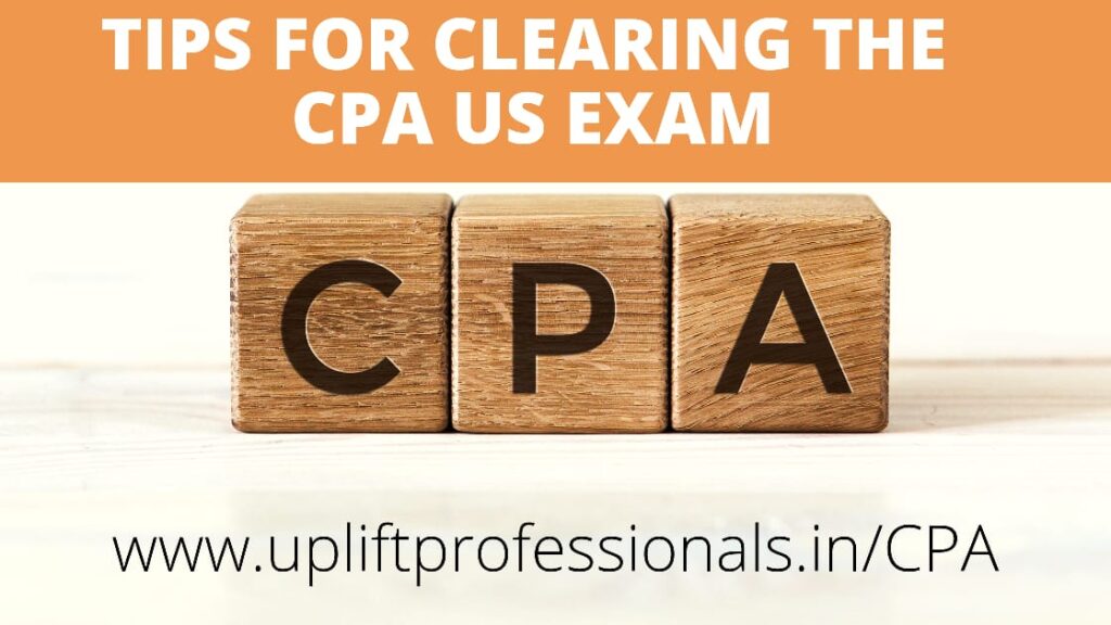 Top US CPA exam in India preparation tips - Uplift PRO