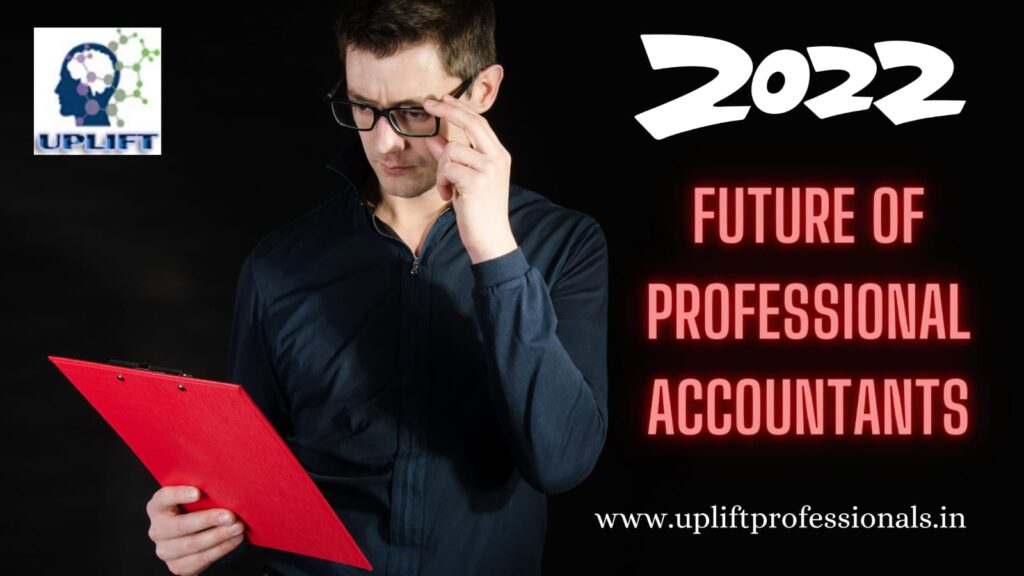 Future of Professional Accountants-2022- US CMA - US CPA -Uplift Pro