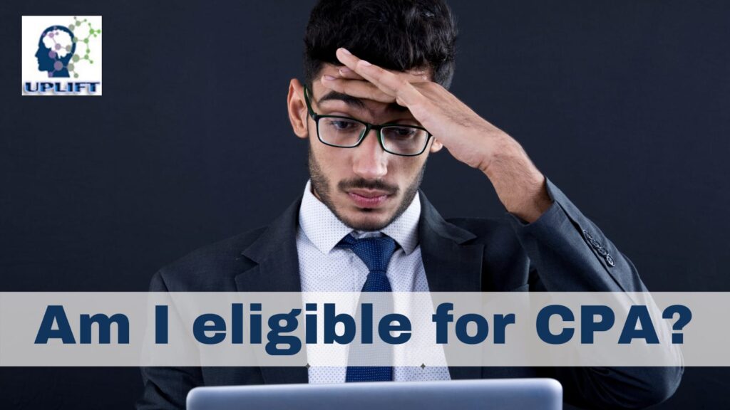 Are you eligible for CPA US Course- Ulift Pro - Best US CPA course provider in India