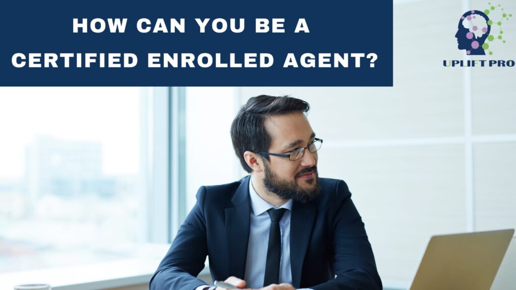 How to be an Enrolled Agent-Scope and Benefit for Tax Professionals