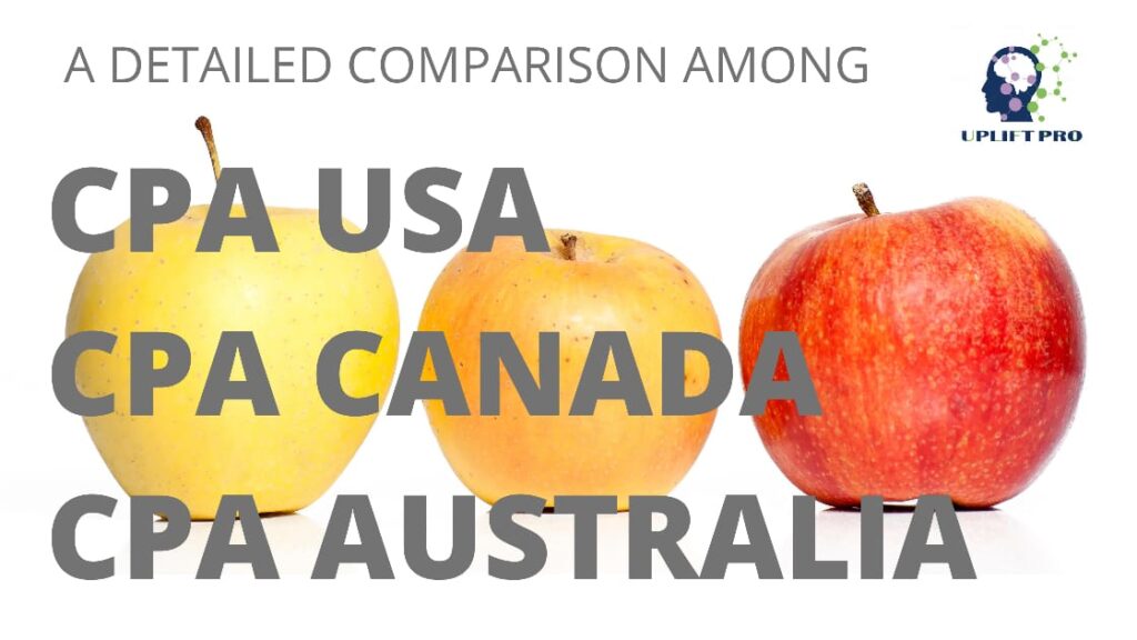 comparison between CPA US Course, CPA Canada and CPA Australia -FY 2022-Uplift Professionals