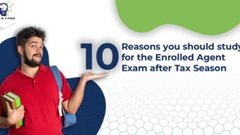 10 Reasons you should study for the Enrolled Agent Exam after Tax Seasonc