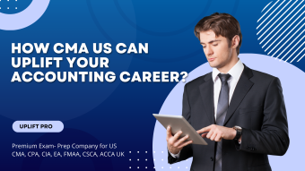How US CMA Can Uplift Your Accounting Career