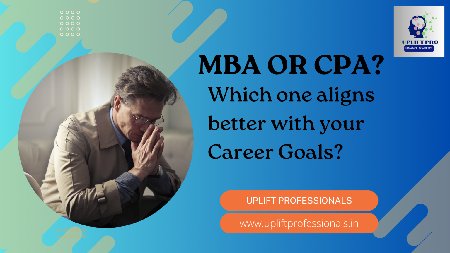 MBA or CPA — Which One Aligns Better with Your Career Goals? - Uplift ...